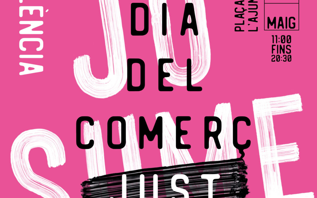 El diumenge 29 celebrem el Dia Mundial del Comerç Just a la plaça de l’ajuntament de València